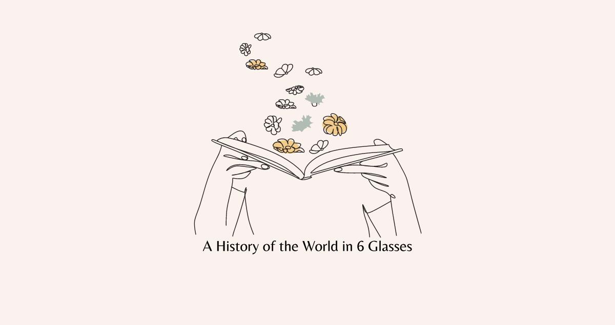 A History of the World in 6 Glasses Book Summary, Ending, Quotes & Review 2024