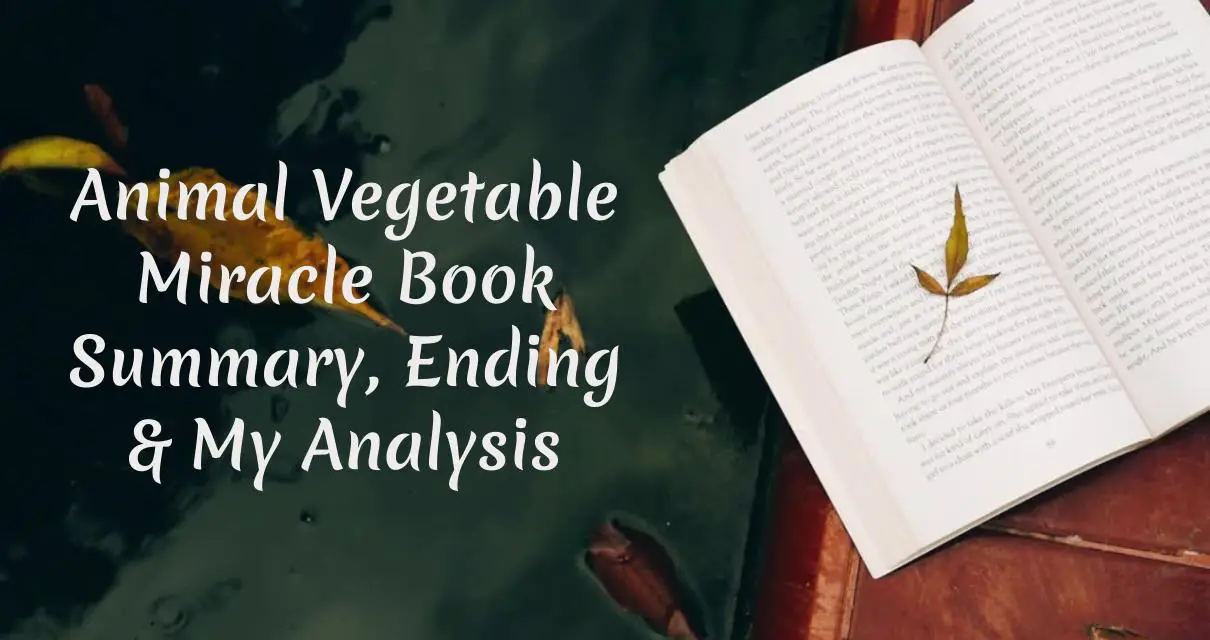 Animal Vegetable Miracle Book Summary, Ending, Quotes & Review 2024