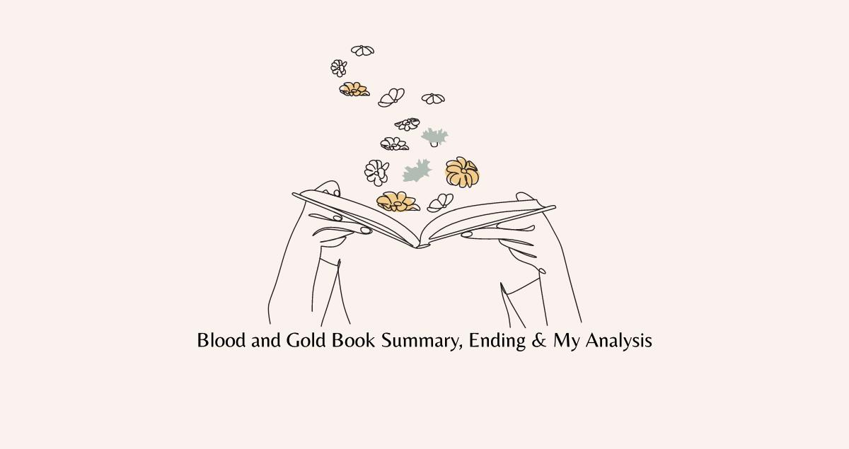 Blood and Gold Book Summary, Ending, Quotes & Review 2024