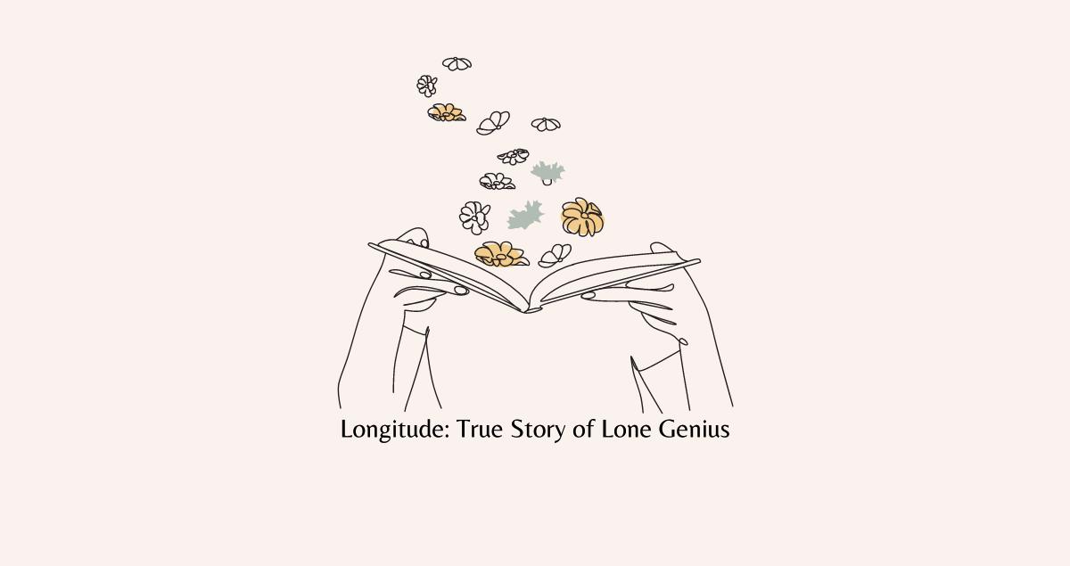 Longitude: True Story of Lone Genius Book Summary, Ending, Quotes & Review 2024