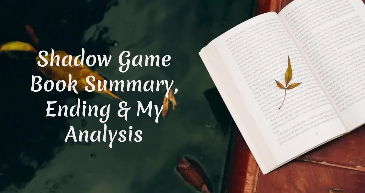 Shadow Game Book Summary, Ending, Quotes & Review 2024