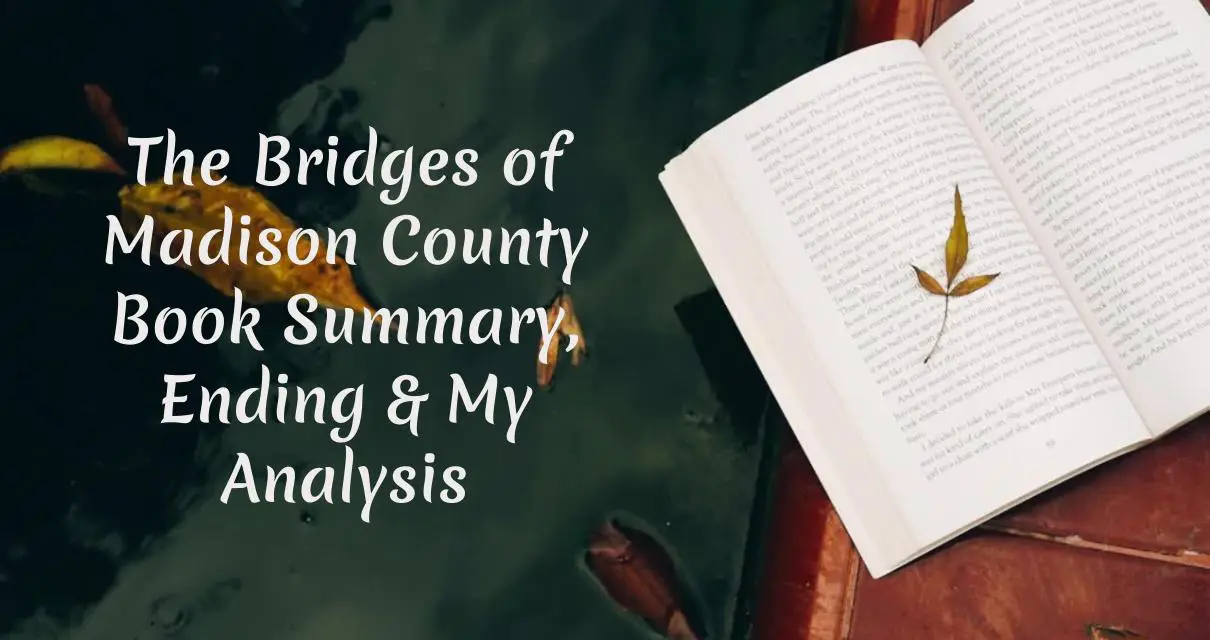 The Bridges of Madison County Book Summary, Ending, Quotes & Review 2024