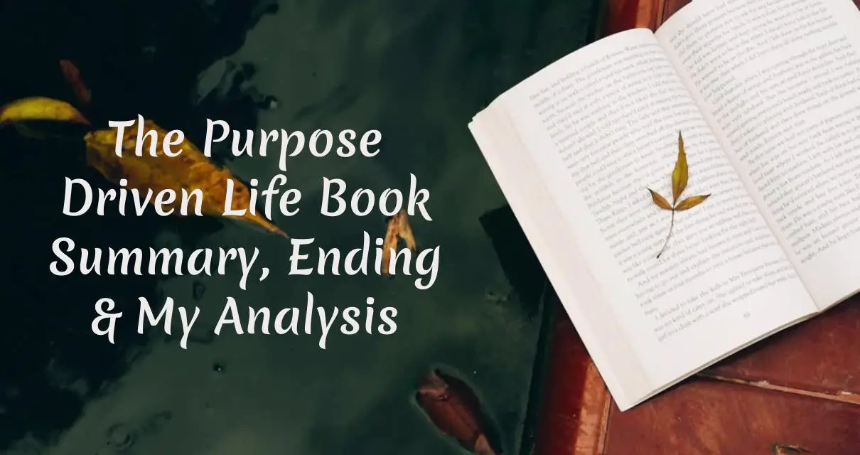 The Purpose Driven Life Book Summary, Ending, Quotes & Review 2024